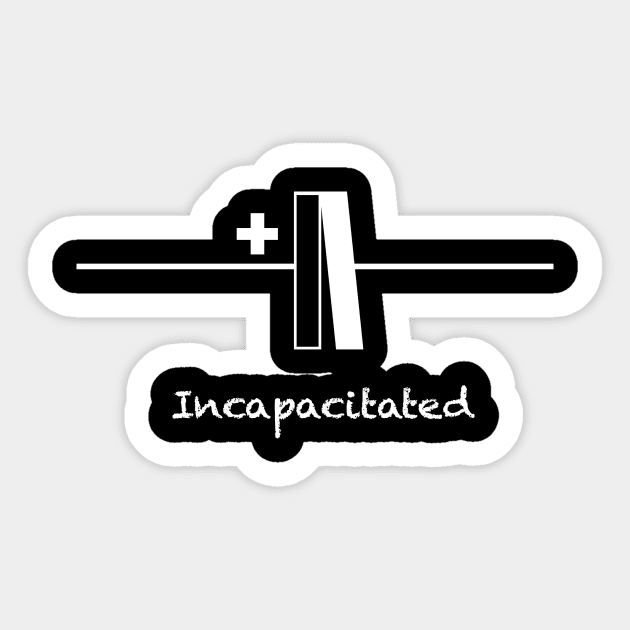 Incapacitated Sticker by blueshift